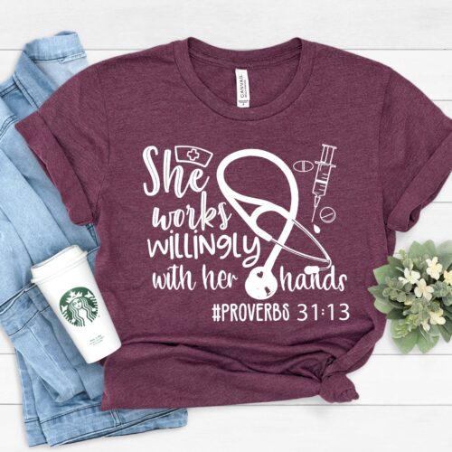 She Works Willingly with Her Hands Proverbs 31:13 Nurse Doctor Med School Shirt image 0