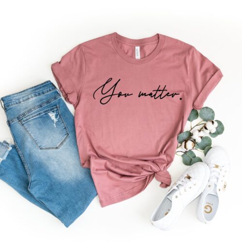 You Matter Mental Health Awareness Counselor Inspirational Positive Teacher Shirt image 0