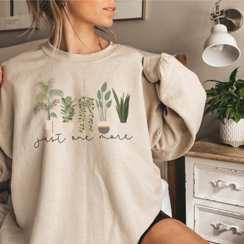 Just One More Plant Mama Lady Crazy Indoor Life Gardening Lover Sweatshirt image 0