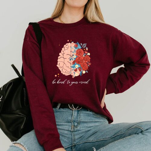 Be Kind To Your Mind Flower Seawater Plant Lover Gardener Mental Health Growth Sweatshirt image 0