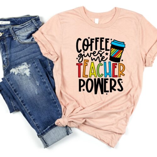 Coffee Gives Me Teacher Powers Life Appreciation Cute Shirt image 0