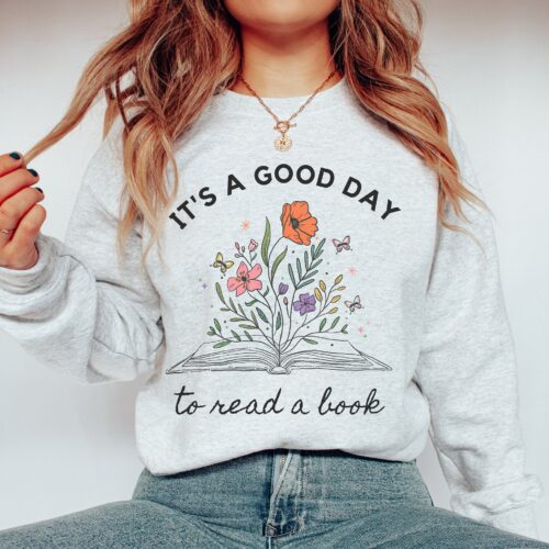 Its A Good Day To Read Book Plant Literature Librarian Sweatshirt image 0