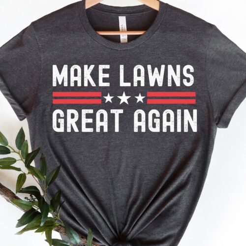 Make Lawns Great Again Funny Father Mower Day Gardening Shirt image 0