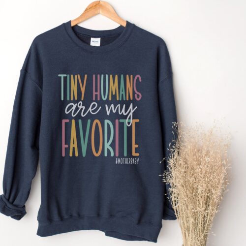 Tiny Humans Are My Favorite Mother Baby Nurse MBU Postpartum Sweatshirt image 0