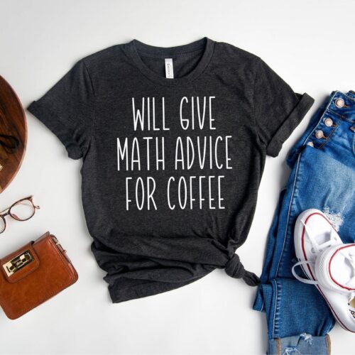 Teacher Funny Will Give Math Advice For Coffee Appreciation Shirt image 0