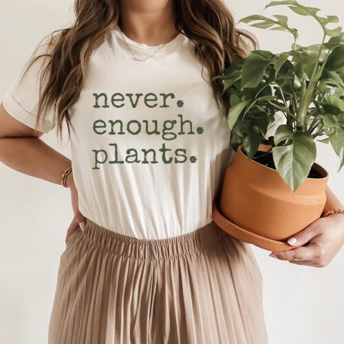 Never Enough Plants Lovers Funny Gardener Lady Botanical Shirt image 0