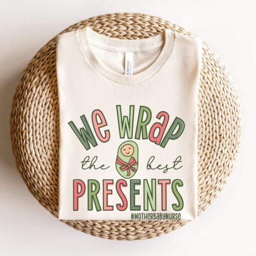 We Wrap The Best Presents Mother Baby Christmas Nurse MBU Squad Holiday Party Shirt image 0