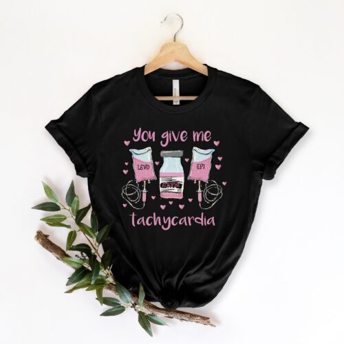 Nurse Valentine's Day Pharmacist Critical Care RN Tech You Give Me Tachycardia Shirt image 0