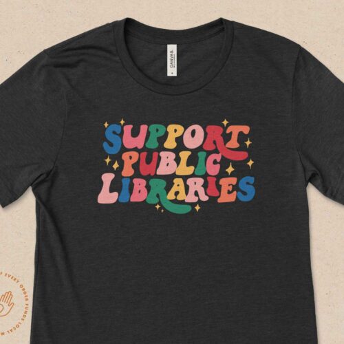 Support Public Libraries Progressive Teacher Stop Protect Read Banned Books Shirt image 0