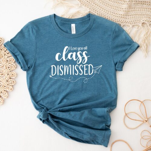 I Love You All Class Dismissed Teacher Life Day School Shirt image 0