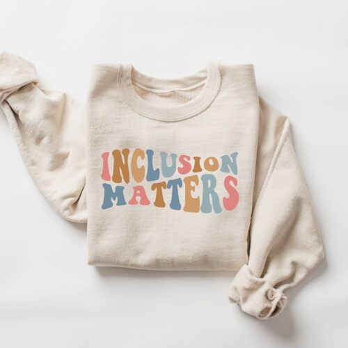 Inclusion Matters Sped Teacher Special Education Mindfulness Equality Sweatshirt image 0