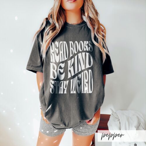 Read Books Be Kind Stay Weird Lovers Teacher Shirt image 0