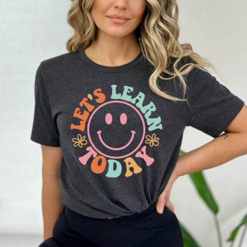 Let's Learn Today Teacher Life Motivational Inspirational Shirt image 0