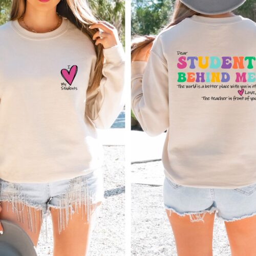 Dear Student Behind Me Teacher Motivational Elementary Back to School Sweatshirt image 0