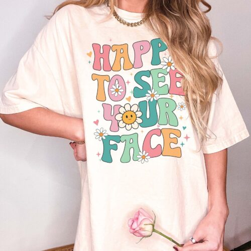 Happy To See Your Face Teacher Kindergarten Preschool Shirt image 0