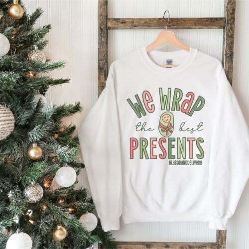 We Wrap The Best Presents Labor and Delivery Christmas Nurse Tech Sweatshirt image 0