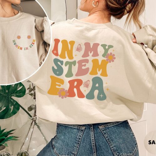 In My Stem Era Science Teacher Women PhD Feminist Sweatshirt image 0