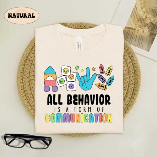 All Behavior Is A Form Of Communication Teacher Neurodiversity Sped Inclusion Matters Shirt image 0