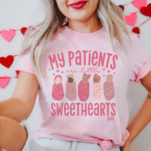 My Patients Are Little Sweethearts NICU Nurse Valentine Neonatal Intensive Care Unit Shirt image 0