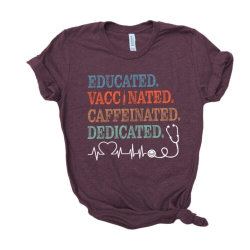 Educated Vaccinated Caffeinated Dedicated Front Line Hero Nurse Shirt Doctor Medical Shirt image 0