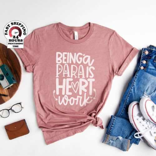 Being A Para Is Heart Work Teacher Valentines Day Paraprofessional Shirt image 0