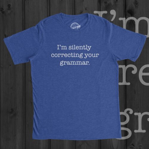 Silently Correcting Your Grammar Teacher Writers Funny Shirt image 0