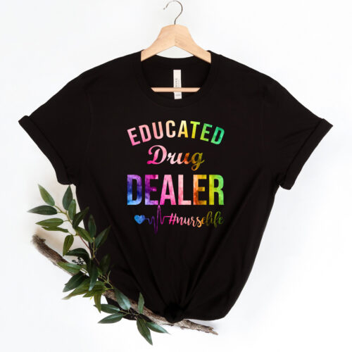 Nurse Educated Drug Dealer School Funny Shirt image 0