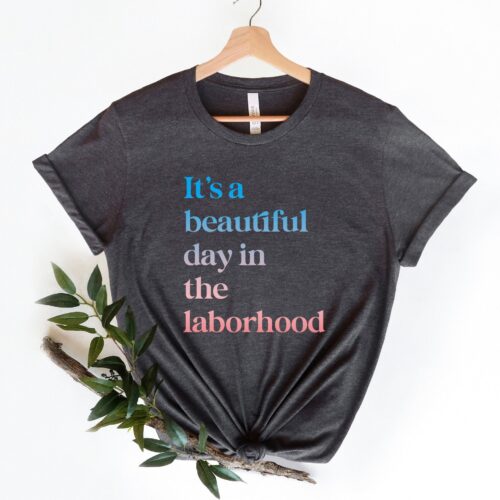 It's A Beautiful Day In The Laborhood L&D Nurse Shirt image 0