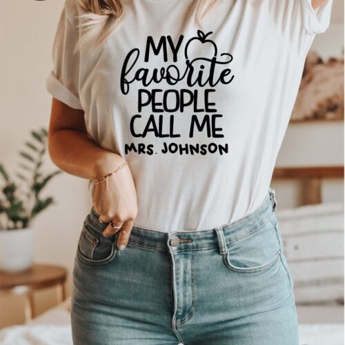 My Favorite People Call Me Custom Teacher Name Kindergarten Shirt image 0