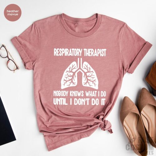 Respiratory Therapist Nobody Knows What I Do Funny Lung Nurse Shirt image 0