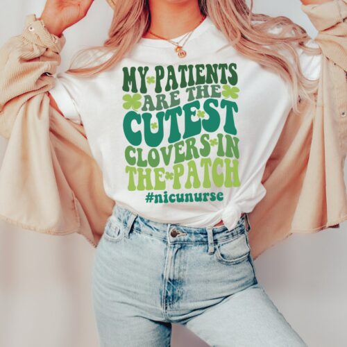 St Patricks Day My Patients Are The Cutest Clovers In The Patch NICU Nurse Shirt image 0