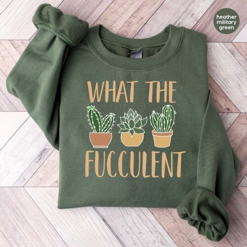 Succulent Plant Funny Succulent Sarcastic Cactus What The Fucculent Sweatshirt image 0