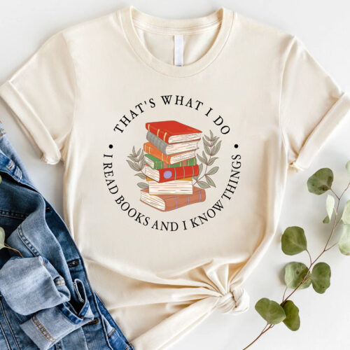 That's What I Do I Read Books And I Know Things Lover Librarian Teacher Shirt image 0