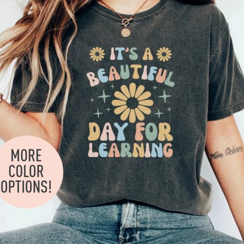 It's A Beautiful Day For Learning Shirt Teacher Elementary School Kindergarten Shirt image 0