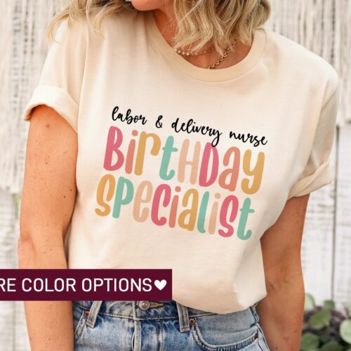 Labor and Delivery Nurse Birthday Specialist Women Shirt image 0