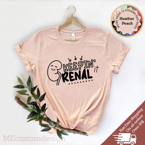 Keepin' it Renal Dialysis Nurse Kidney Health Transplant Nephrology Shirt image 0