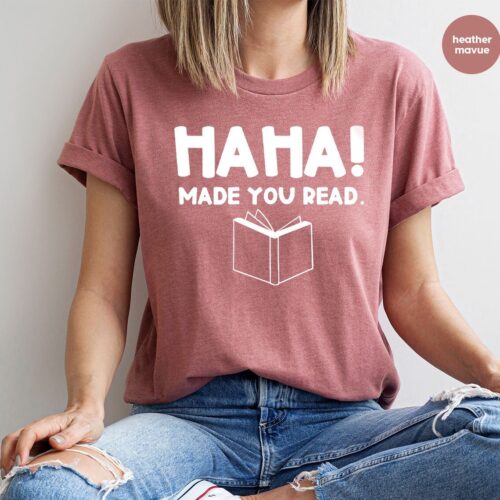 Funny Teacher Librarian Ha Ha Made You Read Humor Shirt image 0