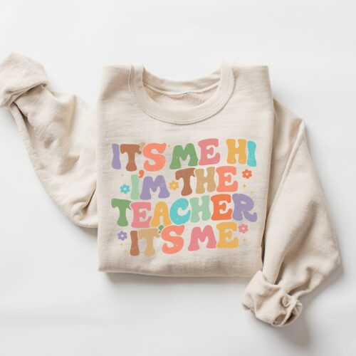 It's Me Hi I'm The Teacher It's Me Back to School Cute Sweatshirt image 0