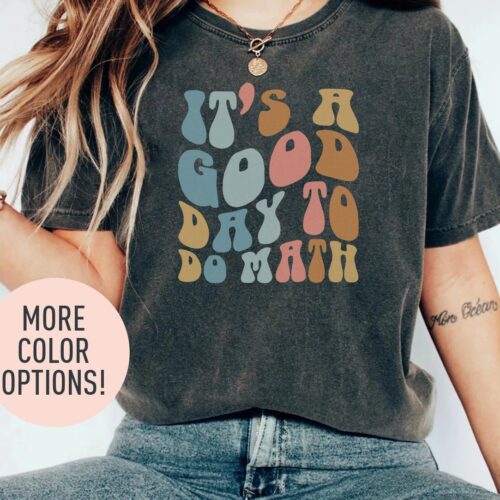 It's A Good Day To Do Math Teacher Lover Appreciation Student Shirt image 0