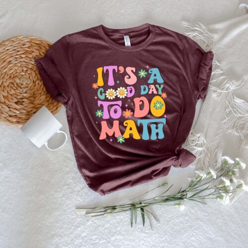 It's A Good Day To Do Math Lover Teacher Back To School Funny Shirt image 0