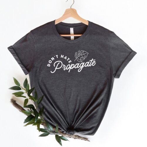 Plant Lover Don't Hate Propagate Funny Gardening Shirt image 0