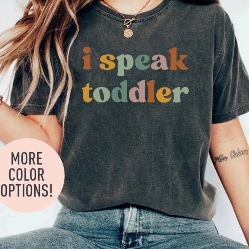 I Speak Toddler Women Teacher Funny Mom Babysitter Daycare Provider Shirt image 0