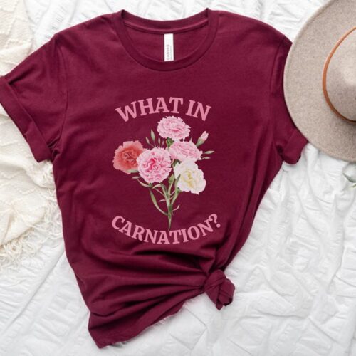 What In Carnation Florist Funny Flower Pun Southern Sayings Gardening Western Women Shirt image 0