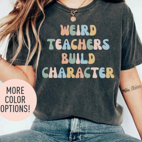 Retro Weird Teachers Build Character Appreciation Shirt image 0