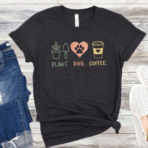 Plant Coffee Dog Lover Cute Gardening Funny Mom Shirt image 0