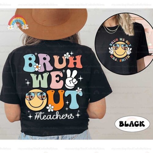 Bruh We Out Teacher Last Day Of School Funny Appreciation Shirt image 0