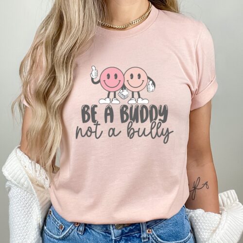 Be A Buddy Not a Bully Teacher Counselor Social Worker Mom Shirt image 0