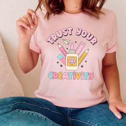 Trust Your Creativity Teacher Preschool Kindergarten 1st Grade Shirt image 0