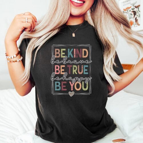 Be Kind Brave True Happy You Motivational Inspirational Teacher Shirt image 0