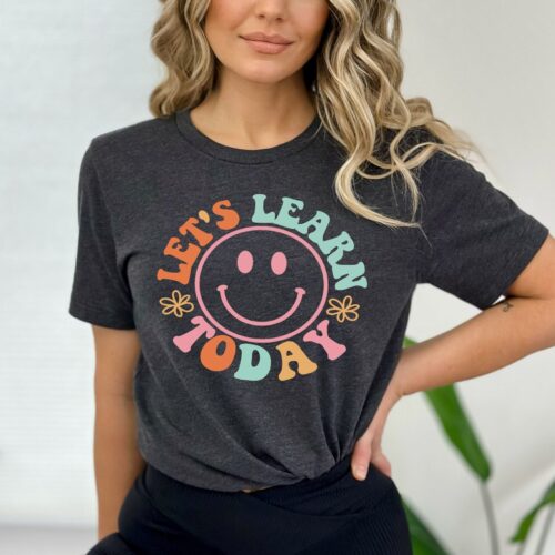 Let's Learn Today Teacher Life Motivational Inspirational Smiley Face Shirt image 0